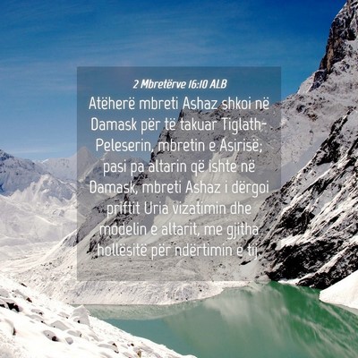 Picture 04 - 2 Mbretërve 16:10 ALB - Atëherë mbreti Ashaz shkoi në Damask për të - Bible Verse Picture