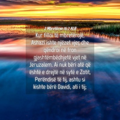 Picture 04 - 2 Mbretërve 16:2 ALB - Kur filloi të mbretërojë, Ashazi ishte njëzet - Bible Verse Picture