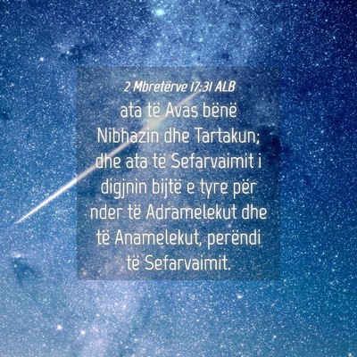 Picture 04 - 2 Mbretërve 17:31 ALB - ata të Avas bënë Nibhazin dhe Tartakun; dhe - Bible Verse Picture