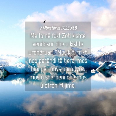 Picture 04 - 2 Mbretërve 17:35 ALB - Me ta në fakt Zoti kishte vendosur dhe u kishte - Bible Verse Picture