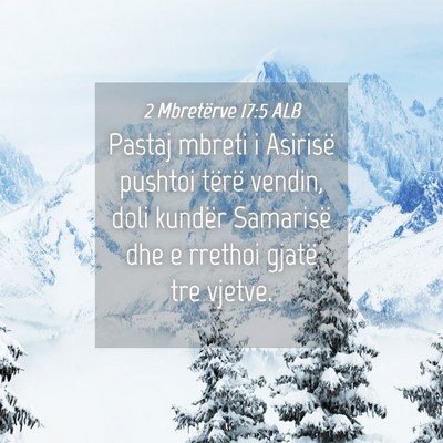 Picture 04 - 2 Mbretërve 17:5 ALB - Pastaj mbreti i Asirisë pushtoi tërë vendin, - Bible Verse Picture