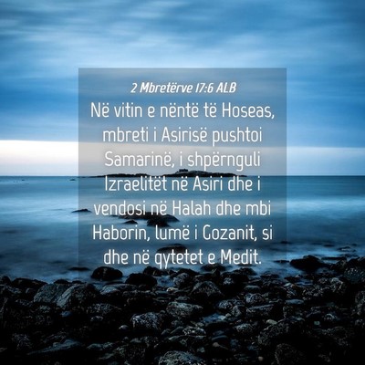 Picture 04 - 2 Mbretërve 17:6 ALB - Në vitin e nëntë të Hoseas, mbreti i Asirisë - Bible Verse Picture