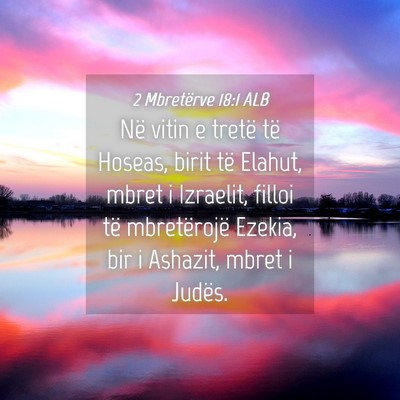 Picture 04 - 2 Mbretërve 18:1 ALB - Në vitin e tretë të Hoseas, birit të Elahut, - Bible Verse Picture