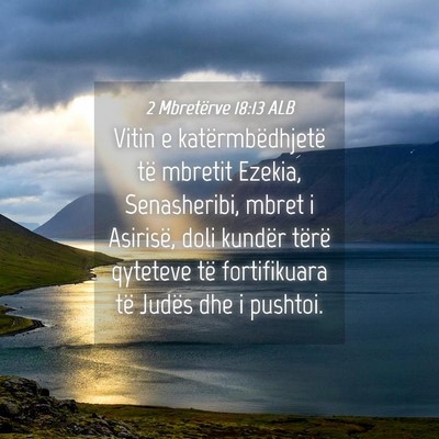 Picture 04 - 2 Mbretërve 18:13 ALB - Vitin e katërmbëdhjetë të mbretit Ezekia, - Bible Verse Picture