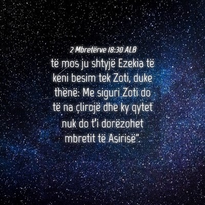 Picture 04 - 2 Mbretërve 18:30 ALB - të mos ju shtyjë Ezekia të keni besim tek - Bible Verse Picture