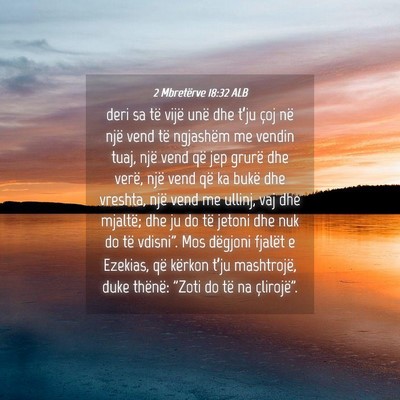 Picture 04 - 2 Mbretërve 18:32 ALB - deri sa të vijë unë dhe t’ju çoj në një - Bible Verse Picture