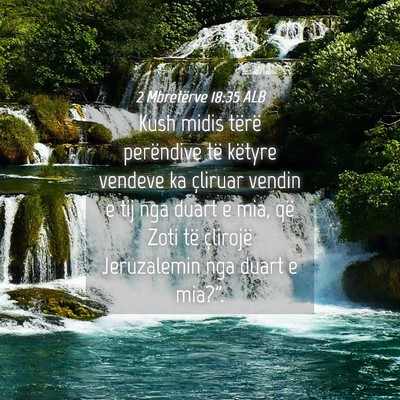 Picture 04 - 2 Mbretërve 18:35 ALB - Kush midis tërë perëndive të këtyre vendeve - Bible Verse Picture
