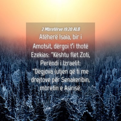 Picture 04 - 2 Mbretërve 19:20 ALB - Atëherë Isaia, bir i Amotsit, dërgoi t’i - Bible Verse Picture