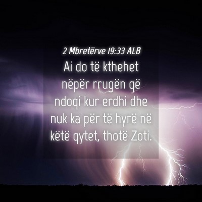 Picture 04 - 2 Mbretërve 19:33 ALB - Ai do të kthehet nëpër rrugën që ndoqi kur - Bible Verse Picture