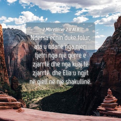 Picture 04 - 2 Mbretërve 2:11 ALB - Ndërsa ecnin duke folur, ata u ndanë nga njeri - Bible Verse Picture