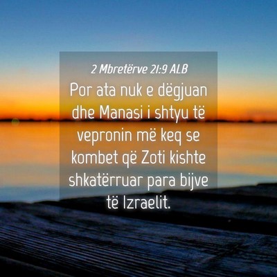 Picture 04 - 2 Mbretërve 21:9 ALB - Por ata nuk e dëgjuan dhe Manasi i shtyu të - Bible Verse Picture