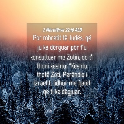 Picture 04 - 2 Mbretërve 22:18 ALB - Por mbretit të Judës, që ju ka dërguar për - Bible Verse Picture