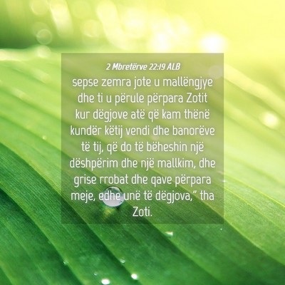 Picture 04 - 2 Mbretërve 22:19 ALB - sepse zemra jote u mallëngjye dhe ti u përule - Bible Verse Picture