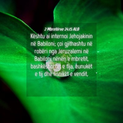 Picture 04 - 2 Mbretërve 24:15 ALB - Kështu ai internoi Jehojakinin në Babiloni; - Bible Verse Picture