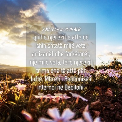 Picture 04 - 2 Mbretërve 24:16 ALB - gjithë njerëzit e aftë që ishin shtatë mijë - Bible Verse Picture