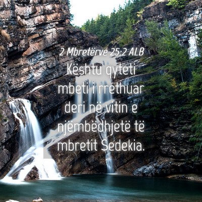 Picture 04 - 2 Mbretërve 25:2 ALB - Kështu qyteti mbeti i rrethuar deri në vitin e - Bible Verse Picture