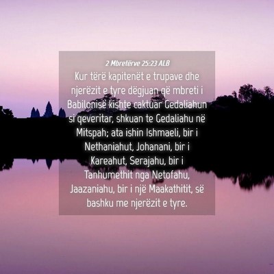 Picture 04 - 2 Mbretërve 25:23 ALB - Kur tërë kapitenët e trupave dhe njerëzit e - Bible Verse Picture