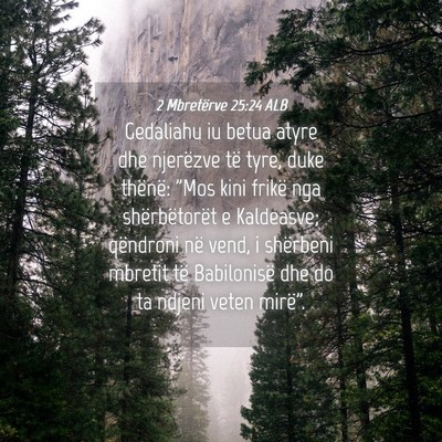 Picture 04 - 2 Mbretërve 25:24 ALB - Gedaliahu iu betua atyre dhe njerëzve të tyre, - Bible Verse Picture