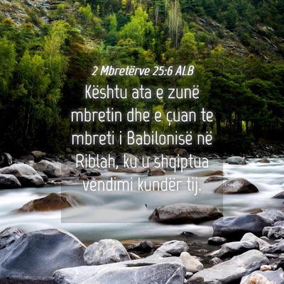 Picture 04 - 2 Mbretërve 25:6 ALB - Kështu ata e zunë mbretin dhe e çuan te mbreti - Bible Verse Picture