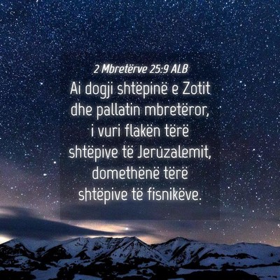 Picture 04 - 2 Mbretërve 25:9 ALB - Ai dogji shtëpinë e Zotit dhe pallatin - Bible Verse Picture