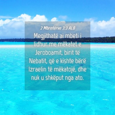 Picture 04 - 2 Mbretërve 3:3 ALB - Megjithatë ai mbeti i lidhur me mëkatet e - Bible Verse Picture