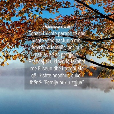 Picture 04 - 2 Mbretërve 4:31 ALB - Gehazi i kishte paraprirë dhe kishte vënë - Bible Verse Picture
