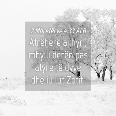 Picture 04 - 2 Mbretërve 4:33 ALB - Atrëherë ai hyri, mbylli derën pas atyre të - Bible Verse Picture