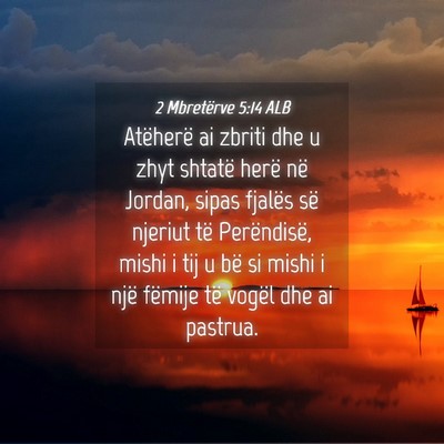 Picture 04 - 2 Mbretërve 5:14 ALB - Atëherë ai zbriti dhe u zhyt shtatë herë në - Bible Verse Picture