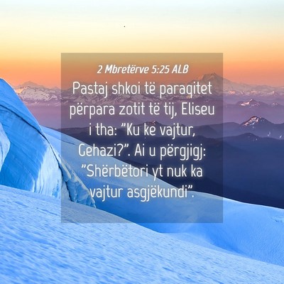Picture 04 - 2 Mbretërve 5:25 ALB - Pastaj shkoi të paraqitet përpara zotit të - Bible Verse Picture