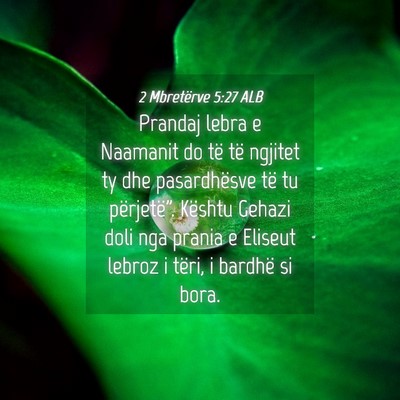 Picture 04 - 2 Mbretërve 5:27 ALB - Prandaj lebra e Naamanit do të të ngjitet ty - Bible Verse Picture
