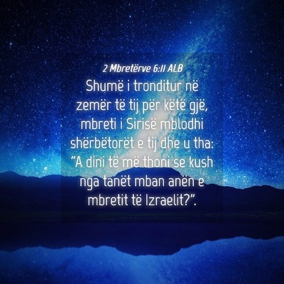 Picture 04 - 2 Mbretërve 6:11 ALB - Shumë i tronditur në zemër të tij për këtë - Bible Verse Picture