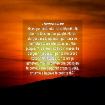 Picture 04 - 2 Mbretërve 6:32 ALB - Eliseu po rrinte ulur në shtëpinë e tij dhe me - Bible Verse Picture