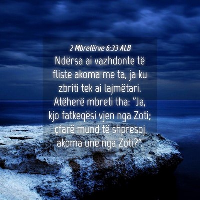 Picture 04 - 2 Mbretërve 6:33 ALB - Ndërsa ai vazhdonte të fliste akoma me ta, ja - Bible Verse Picture