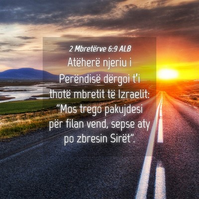 Picture 04 - 2 Mbretërve 6:9 ALB - Atëherë njeriu i Perëndisë dërgoi t’i - Bible Verse Picture
