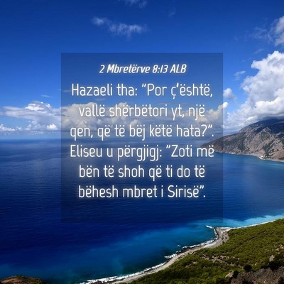 Picture 04 - 2 Mbretërve 8:13 ALB - Hazaeli tha: 
