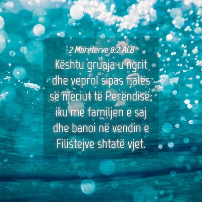 Picture 04 - 2 Mbretërve 8:2 ALB - Kështu gruaja u ngrit dhe veproi sipas fjalës - Bible Verse Picture