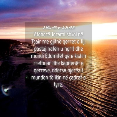 Picture 04 - 2 Mbretërve 8:21 ALB - Atëherë Jorami shkoi në Tsair me gjithë - Bible Verse Picture