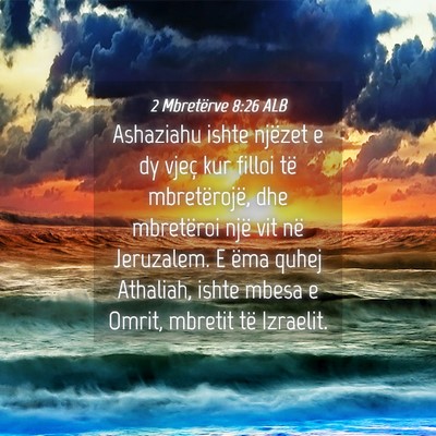 Picture 04 - 2 Mbretërve 8:26 ALB - Ashaziahu ishte njëzet e dy vjeç kur filloi të - Bible Verse Picture