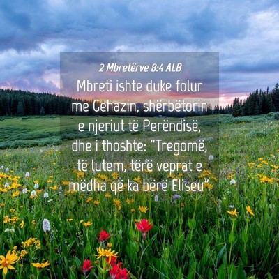Picture 04 - 2 Mbretërve 8:4 ALB - Mbreti ishte duke folur me Gehazin, shërbëtorin - Bible Verse Picture