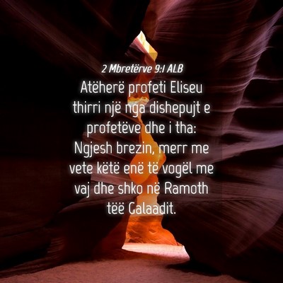 Picture 04 - 2 Mbretërve 9:1 ALB - Atëherë profeti Eliseu thirri një nga - Bible Verse Picture