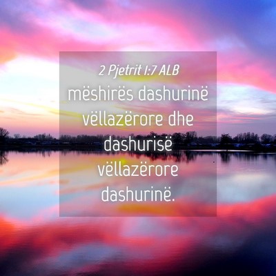 Picture 04 - 2 Pjetrit 1:7 ALB - mëshirës dashurinë vëllazërore dhe - Bible Verse Picture