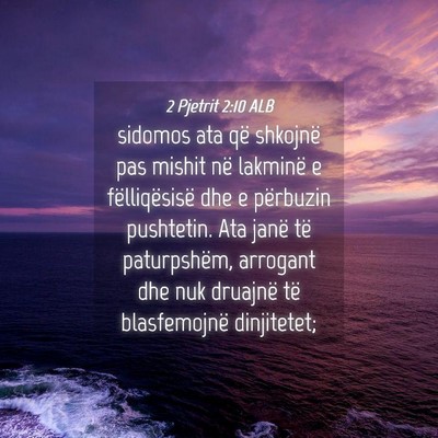 Picture 04 - 2 Pjetrit 2:10 ALB - sidomos ata që shkojnë pas mishit në lakminë - Bible Verse Picture