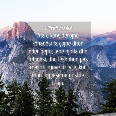 Picture 04 - 2 Pjetrit 2:13 ALB - Ata e konsiderojnë kënaqësi ta çojnë ditën - Bible Verse Picture