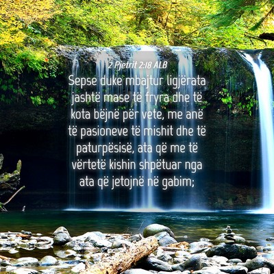Picture 04 - 2 Pjetrit 2:18 ALB - Sepse duke mbajtur ligjërata jashtë mase të - Bible Verse Picture