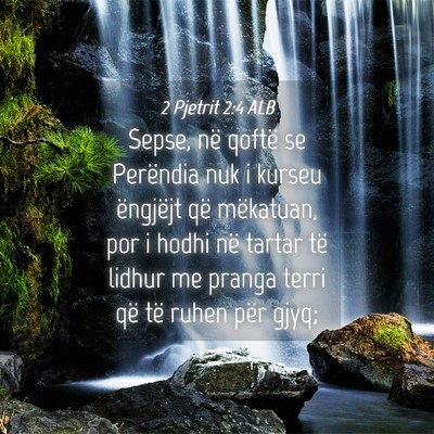 Picture 04 - 2 Pjetrit 2:4 ALB - Sepse, në qoftë se Perëndia nuk i kurseu - Bible Verse Picture