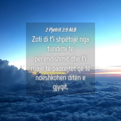 Picture 04 - 2 Pjetrit 2:9 ALB - Zoti di t’i shpëtojë nga tundimi të - Bible Verse Picture