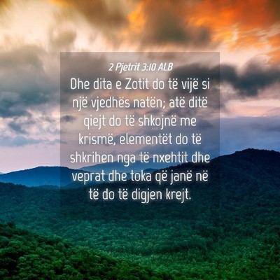Picture 04 - 2 Pjetrit 3:10 ALB - Dhe dita e Zotit do të vijë si një vjedhës - Bible Verse Picture