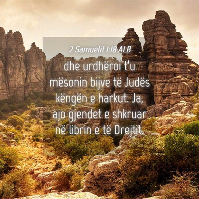 Picture 04 - 2 Samuelit 1:18 ALB - dhe urdhëroi t’u mësonin bijve të Judës - Bible Verse Picture