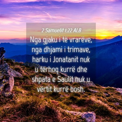 Picture 04 - 2 Samuelit 1:22 ALB - Nga gjaku i të vrarëve, nga dhjami i trimave, - Bible Verse Picture