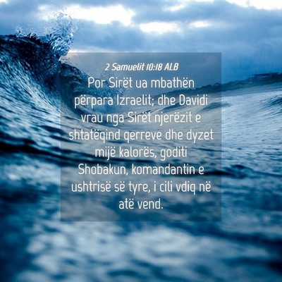 Picture 04 - 2 Samuelit 10:18 ALB - Por Sirët ua mbathën përpara Izraelit; dhe - Bible Verse Picture